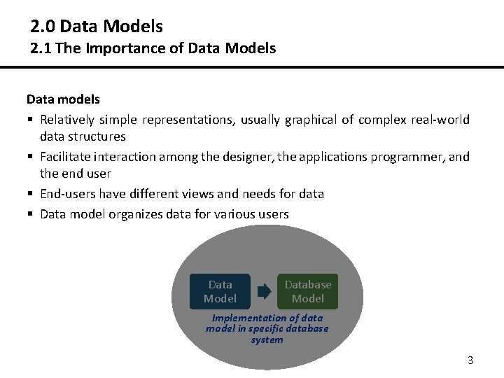2. 0 Data Models 2. 1 The Importance of Data Models Data models §