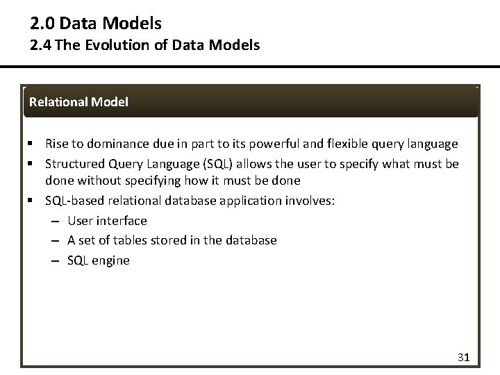 2. 0 Data Models 2. 4 The Evolution of Data Models Relational Model §