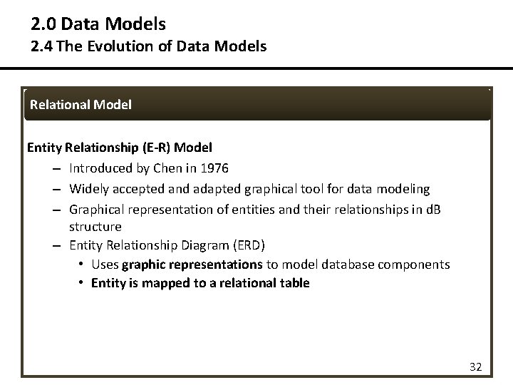 2. 0 Data Models 2. 4 The Evolution of Data Models Relational Model Entity