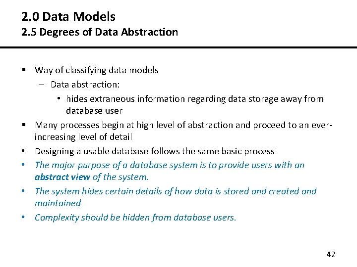 2. 0 Data Models 2. 5 Degrees of Data Abstraction § Way of classifying