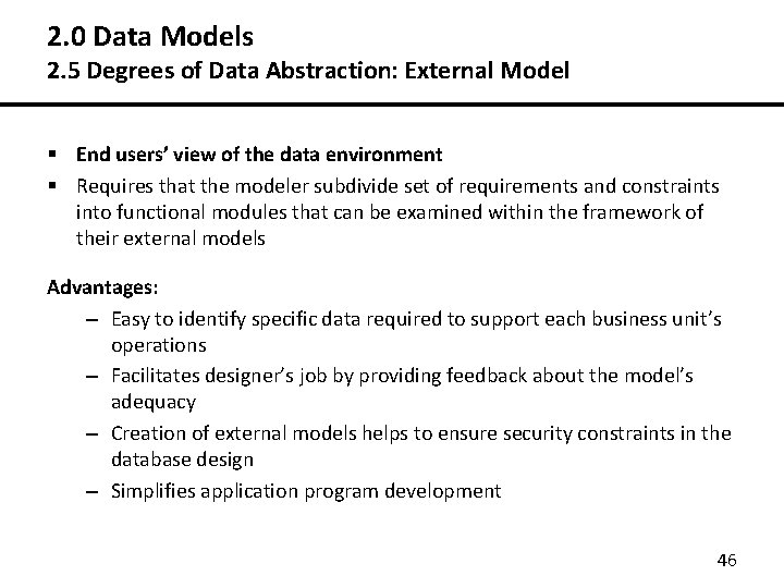 2. 0 Data Models 2. 5 Degrees of Data Abstraction: External Model § End 2. 0 Data Models 2. 5 Degrees of Data Abstraction: External Model § End