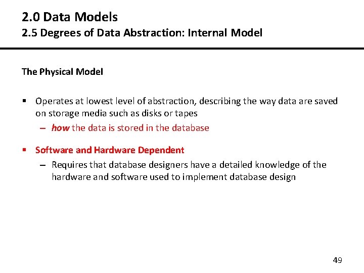 2. 0 Data Models 2. 5 Degrees of Data Abstraction: Internal Model The Physical