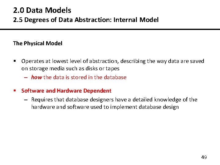 2. 0 Data Models 2. 5 Degrees of Data Abstraction: Internal Model The Physical 2. 0 Data Models 2. 5 Degrees of Data Abstraction: Internal Model The Physical