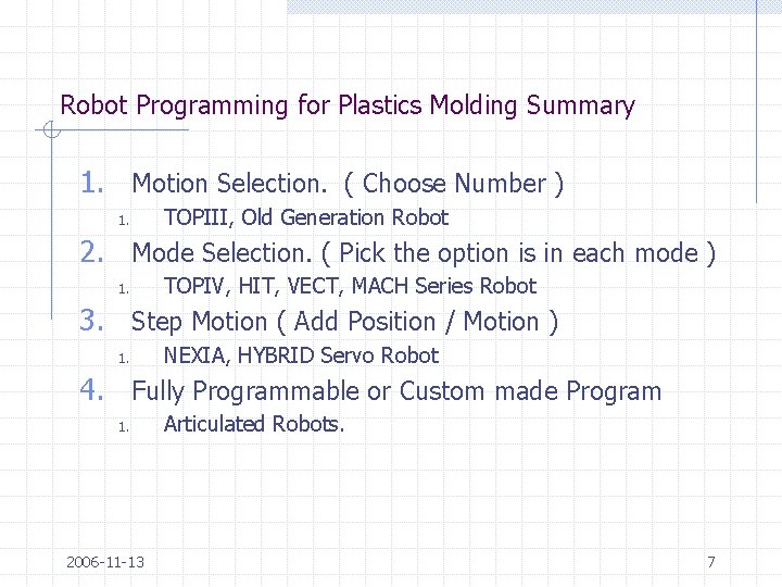 Robot Programming for Plastics Molding Summary 1. Motion Selection. ( Choose Number ) 1.