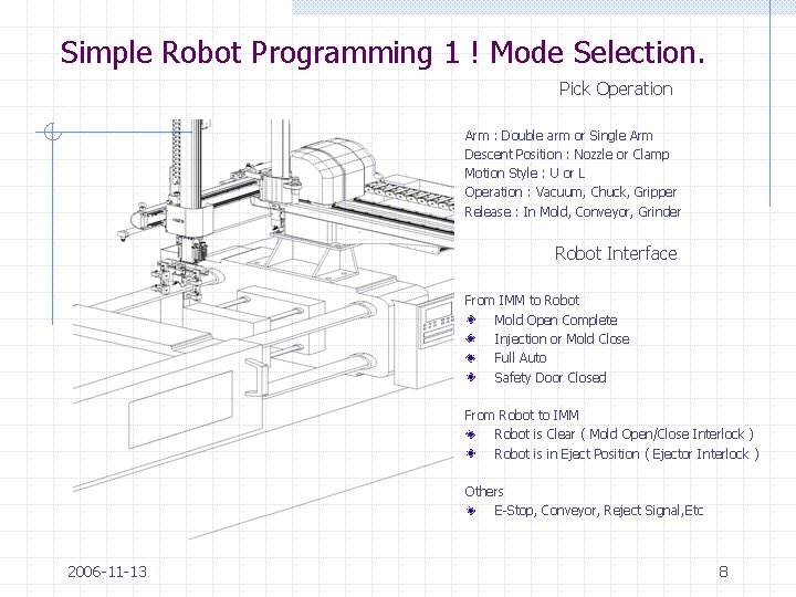 Simple Robot Programming 1 ! Mode Selection. Pick Operation Arm : Double arm or
