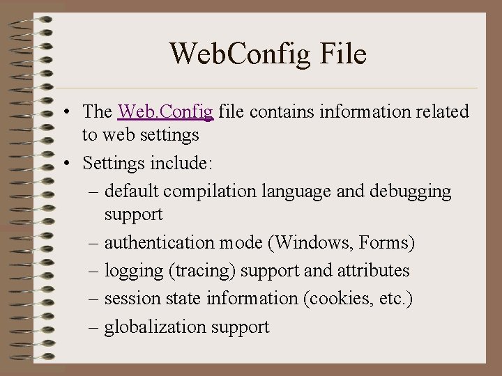 Web. Config File • The Web. Config file contains information related to web settings
