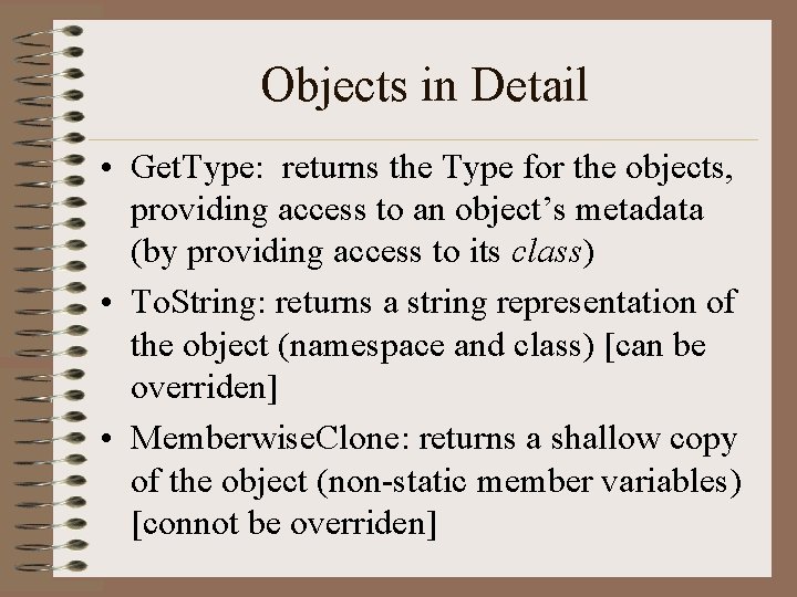 Objects in Detail • Get. Type: returns the Type for the objects, providing access