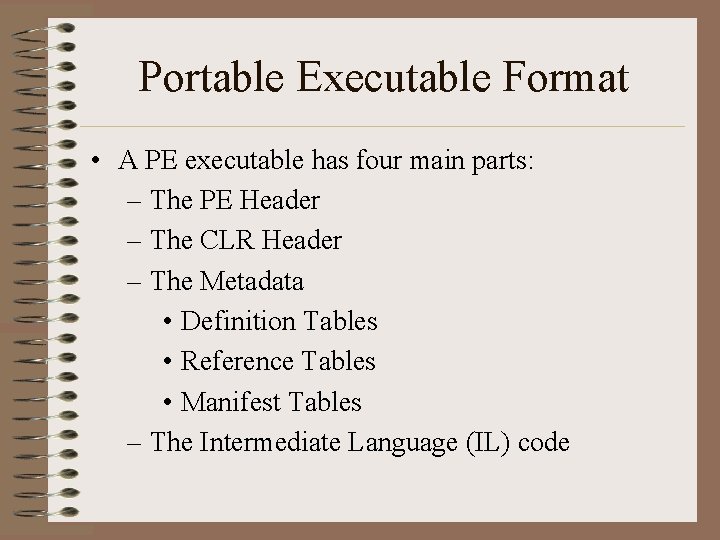 Portable Executable Format • A PE executable has four main parts: – The PE