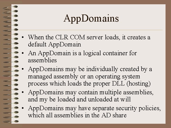 App. Domains • When the CLR COM server loads, it creates a default App.