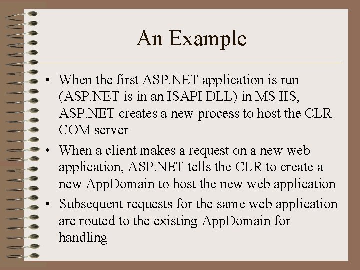 An Example • When the first ASP. NET application is run (ASP. NET is