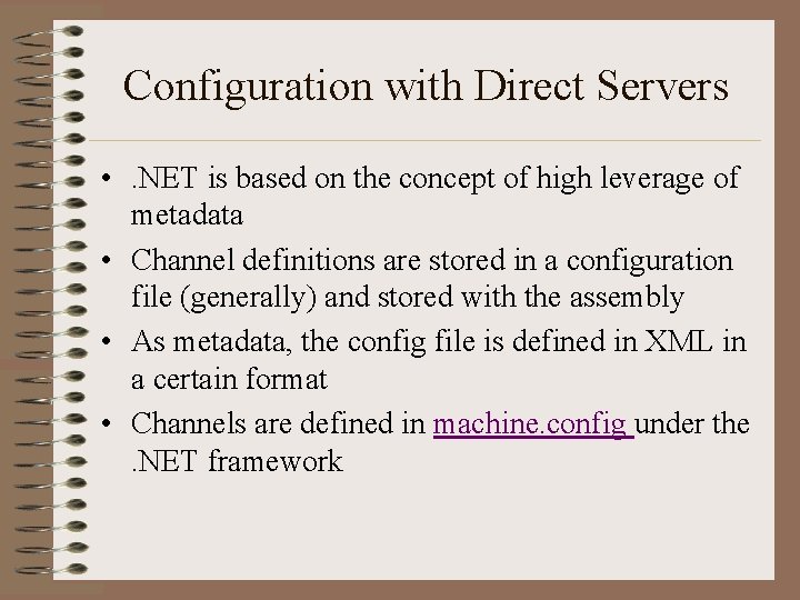 Configuration with Direct Servers • . NET is based on the concept of high