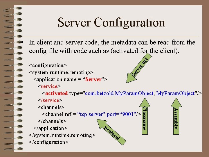 Server Configuration ur l • In client and server code, the metadata can be