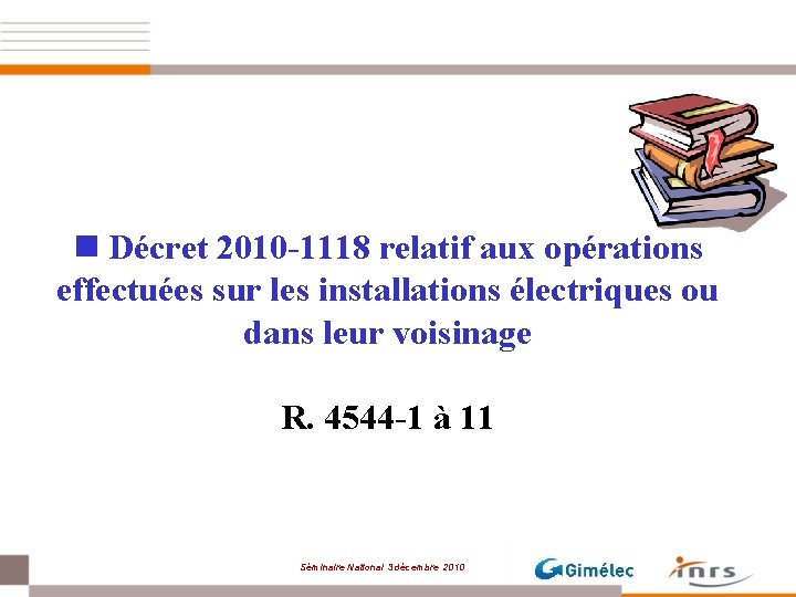 n Décret 2010 -1118 relatif aux opérations effectuées sur les installations électriques ou dans