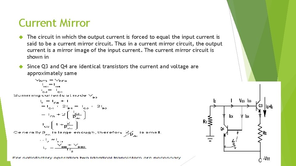Current Mirror The circuit in which the output current is forced to equal the