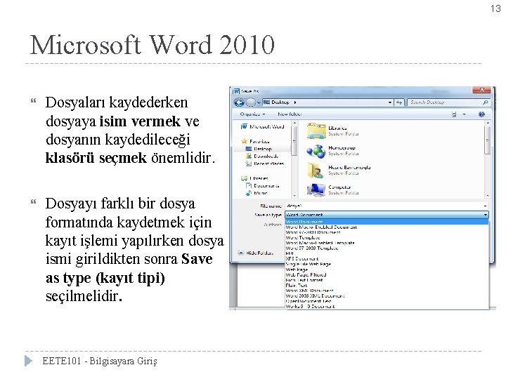 13 Microsoft Word 2010 Dosyaları kaydederken dosyaya isim vermek ve dosyanın kaydedileceği klasörü seçmek