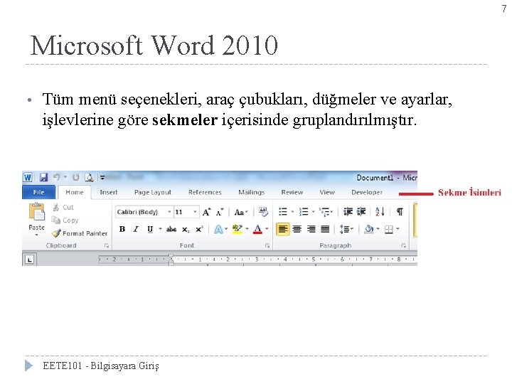 7 Microsoft Word 2010 • Tüm menü seçenekleri, araç çubukları, düğmeler ve ayarlar, işlevlerine