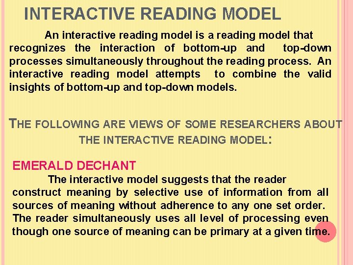 INTERACTIVE READING MODEL An interactive reading model is a reading model that recognizes the