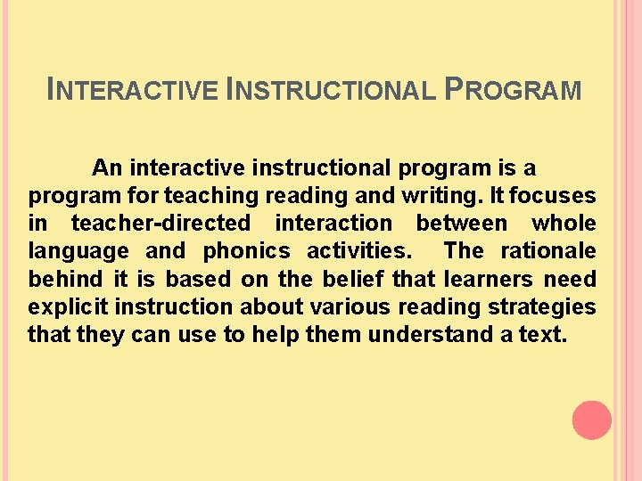 INTERACTIVE INSTRUCTIONAL PROGRAM An interactive instructional program is a program for teaching reading and