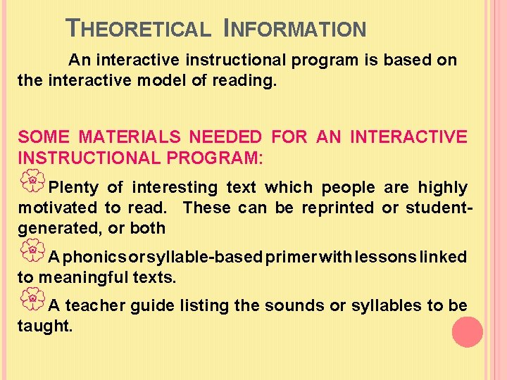 THEORETICAL INFORMATION An interactive instructional program is based on the interactive model of reading.