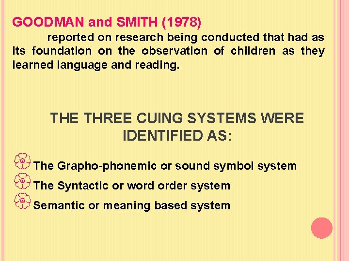 GOODMAN and SMITH (1978) reported on research being conducted that had as its foundation