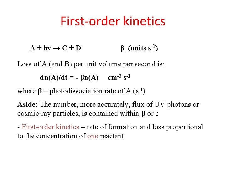 First-order kinetics A + hν → C + D β (units s-1) Loss of