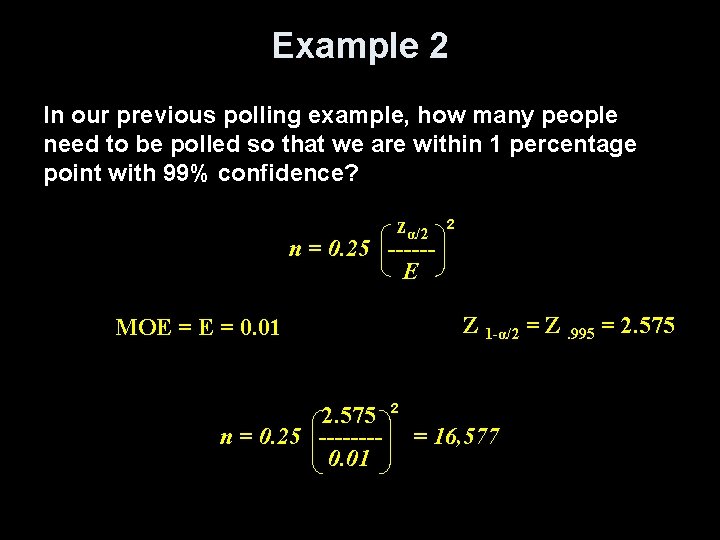 Example 2 In our previous polling example, how many people need to be polled