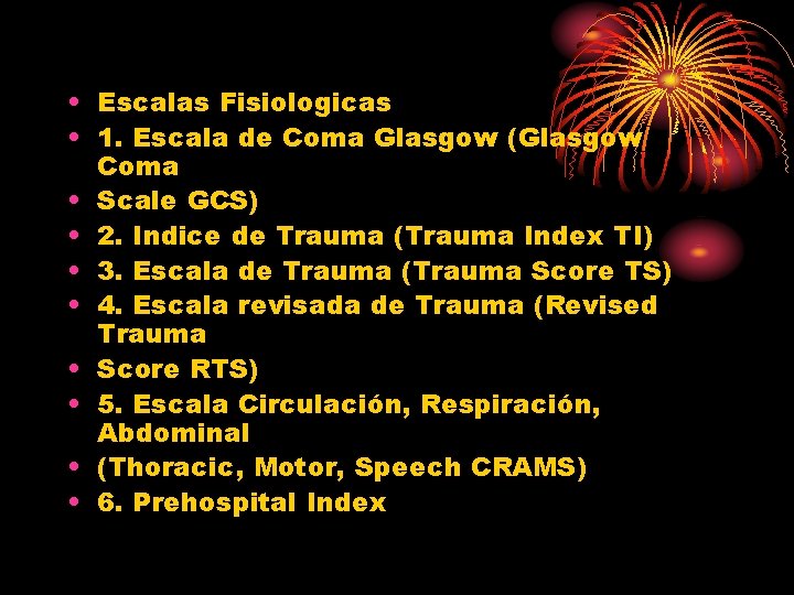  • Escalas Fisiologicas • 1. Escala de Coma Glasgow (Glasgow Coma • Scale