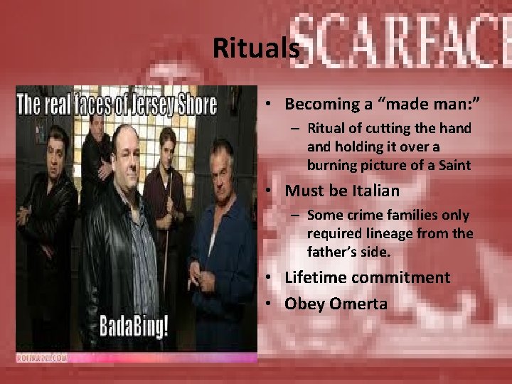 Rituals • Becoming a “made man: ” – Ritual of cutting the hand holding
