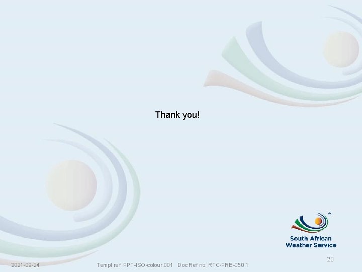 Thank you! 2021 -09 -24 Templ ref: PPT-ISO-colour. 001 Doc Ref no: RTC-PRE-050. 1
