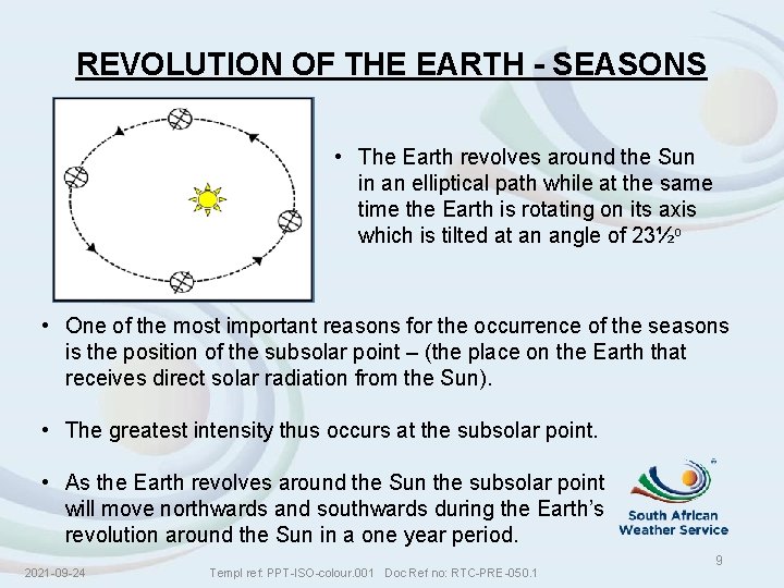 REVOLUTION OF THE EARTH - SEASONS • The Earth revolves around the Sun in