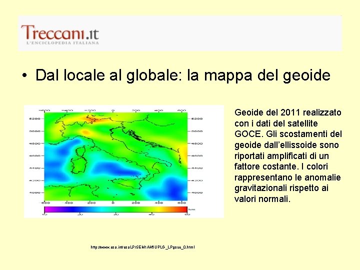  • Dal locale al globale: la mappa del geoide Geoide del 2011 realizzato