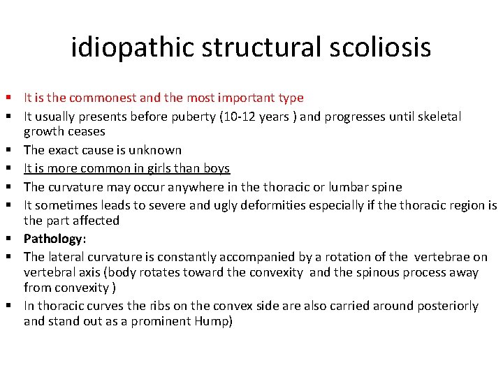 idiopathic structural scoliosis § It is the commonest and the most important type §