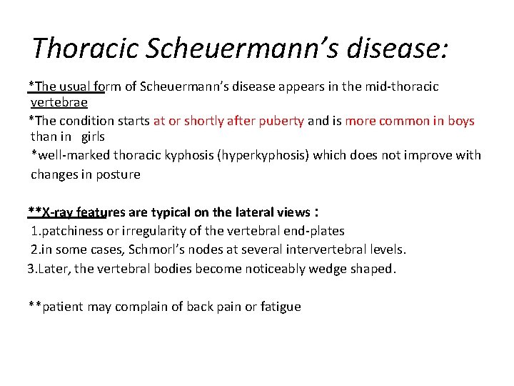 Thoracic Scheuermann’s disease: *The usual form of Scheuermann’s disease appears in the mid-thoracic vertebrae