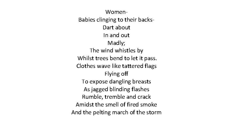 Women. Babies clinging to their backs. Dart about In and out Madly; The wind