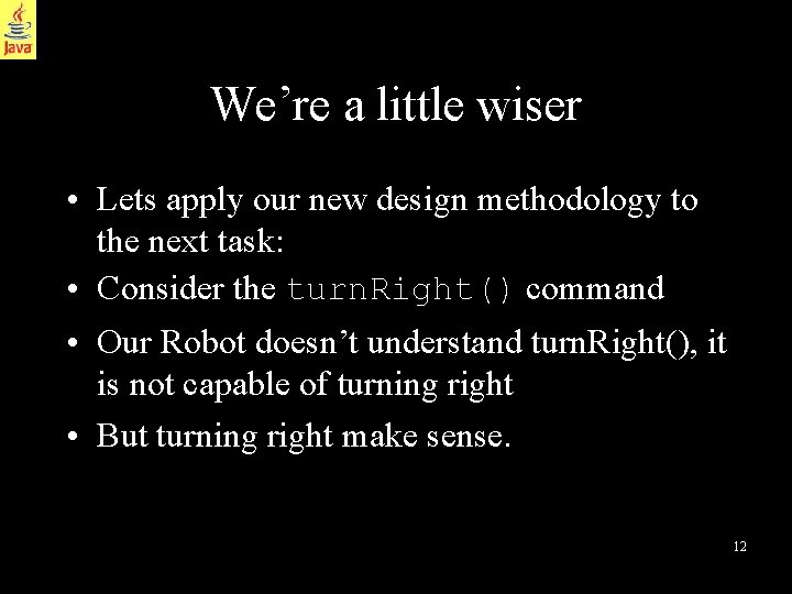 We’re a little wiser • Lets apply our new design methodology to the next