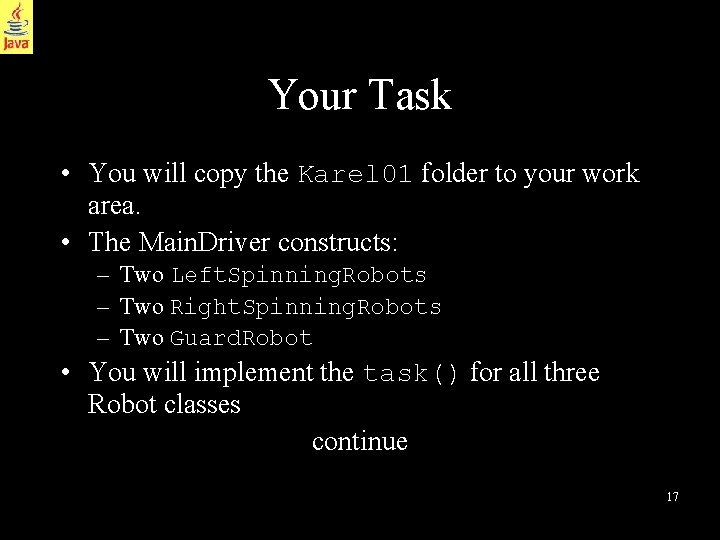 Your Task • You will copy the Karel 01 folder to your work area.