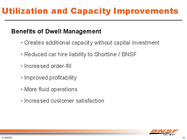 Utilization and Capacity Improvements Benefits of Dwell Management • Creates additional capacity without capital