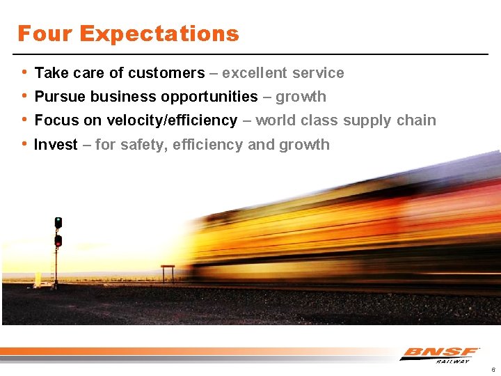 Four Expectations • • Take care of customers – excellent service Pursue business opportunities