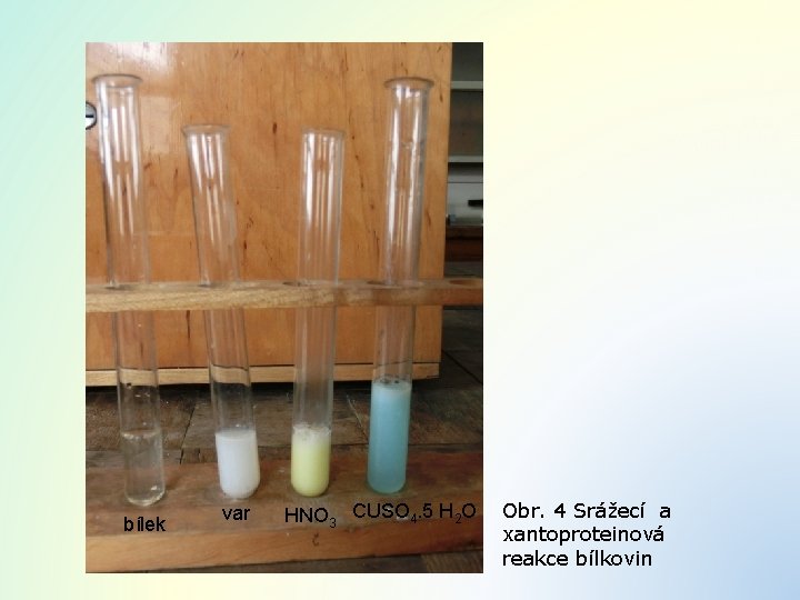 bílek var HNO 3 CUSO 4. 5 H 2 O Obr. 4 Srážecí a