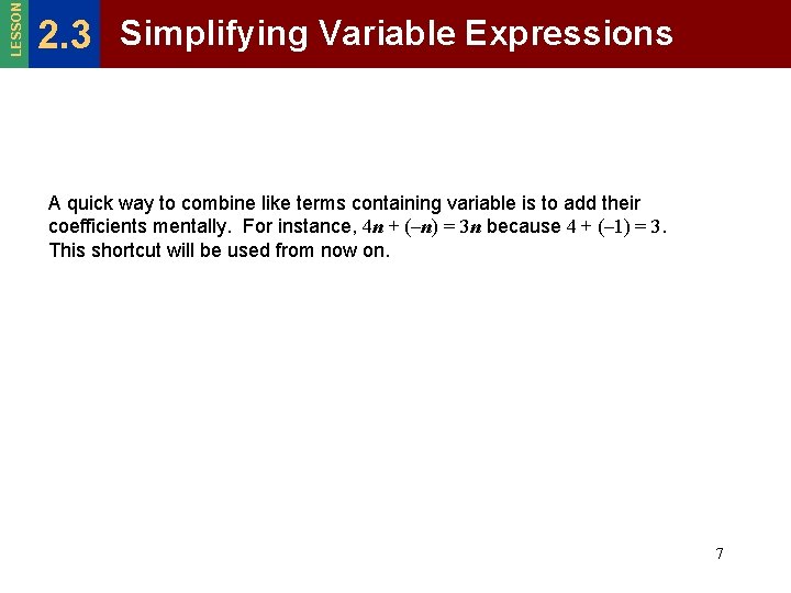 LESSON 2. 3 Simplifying Variable Expressions A quick way to combine like terms containing