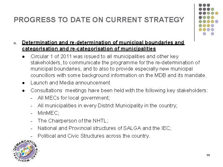PROGRESS TO DATE ON CURRENT STRATEGY a. Determination and re-determination of municipal boundaries and