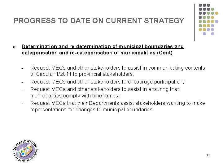 PROGRESS TO DATE ON CURRENT STRATEGY a. Determination and re-determination of municipal boundaries and