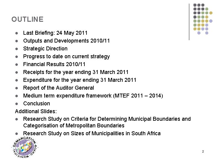 OUTLINE Last Briefing: 24 May 2011 l Outputs and Developments 2010/11 l Strategic Direction