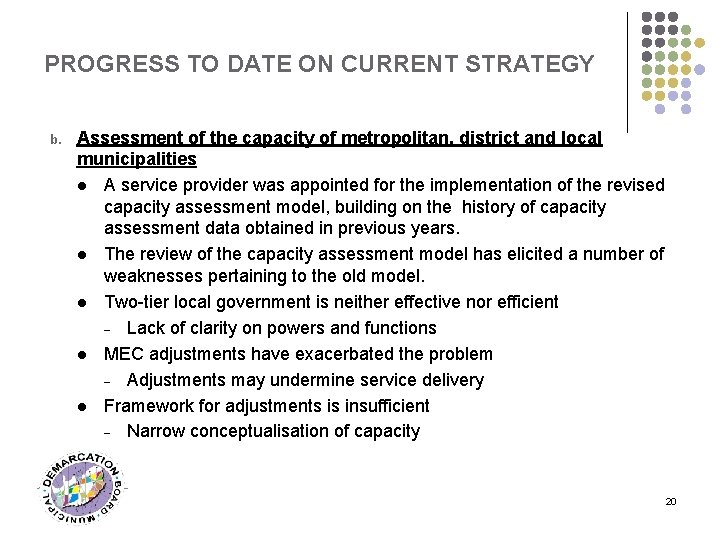 PROGRESS TO DATE ON CURRENT STRATEGY b. Assessment of the capacity of metropolitan, district