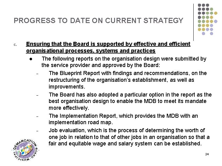 PROGRESS TO DATE ON CURRENT STRATEGY c. Ensuring that the Board is supported by