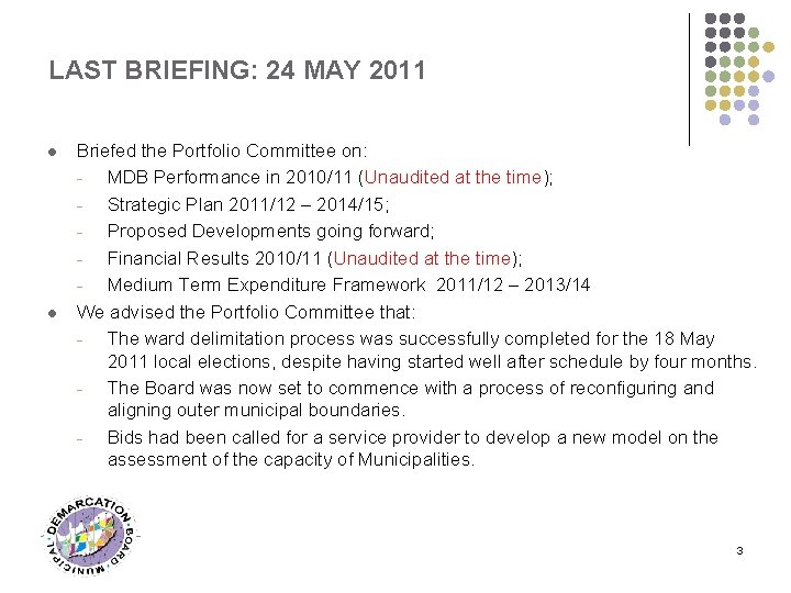 LAST BRIEFING: 24 MAY 2011 l l Briefed the Portfolio Committee on: MDB Performance