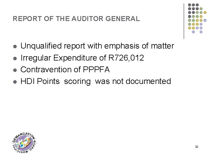 REPORT OF THE AUDITOR GENERAL l l Unqualified report with emphasis of matter Irregular