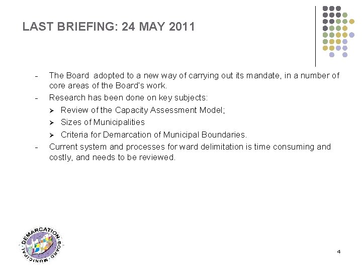 LAST BRIEFING: 24 MAY 2011 - - The Board adopted to a new way