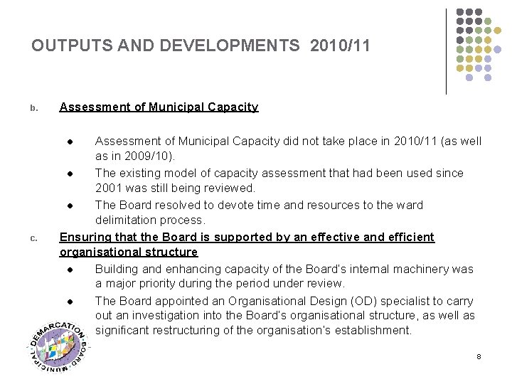 OUTPUTS AND DEVELOPMENTS 2010/11 b. Assessment of Municipal Capacity c. Assessment of Municipal Capacity