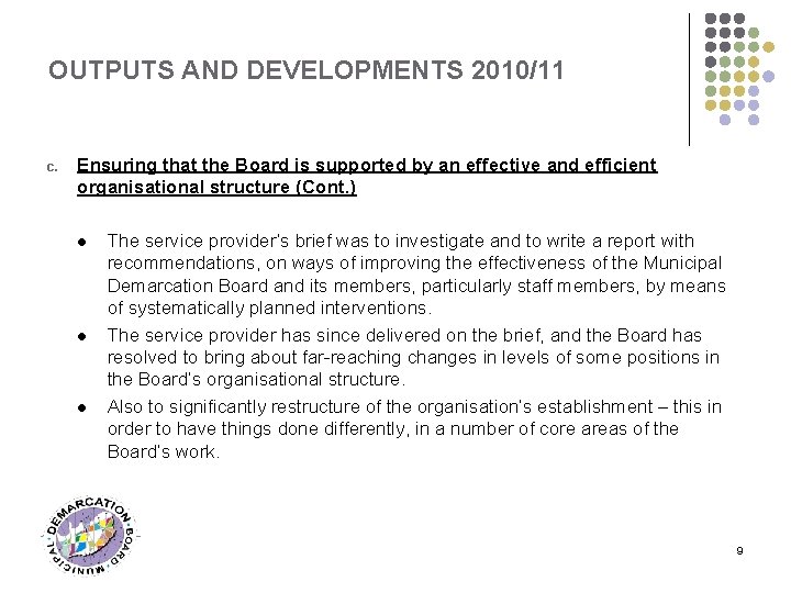 OUTPUTS AND DEVELOPMENTS 2010/11 c. Ensuring that the Board is supported by an effective